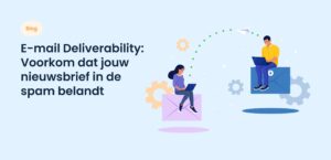 Mail Blue Blog E Mail Deliverability Voorkom Dat Jouw Nieuwsbrief In De Spam Belandt Scaled.jpg